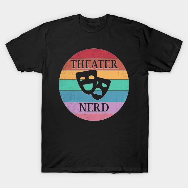 Theater Nerd T-Shirt by Timeforplay